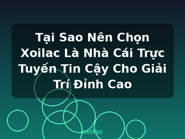Tại Sao Nên Chọn Xoilac Là Nhà Cái Trực Tuyến Tin Cậy Cho Giải Trí Đỉnh Cao - xoilac